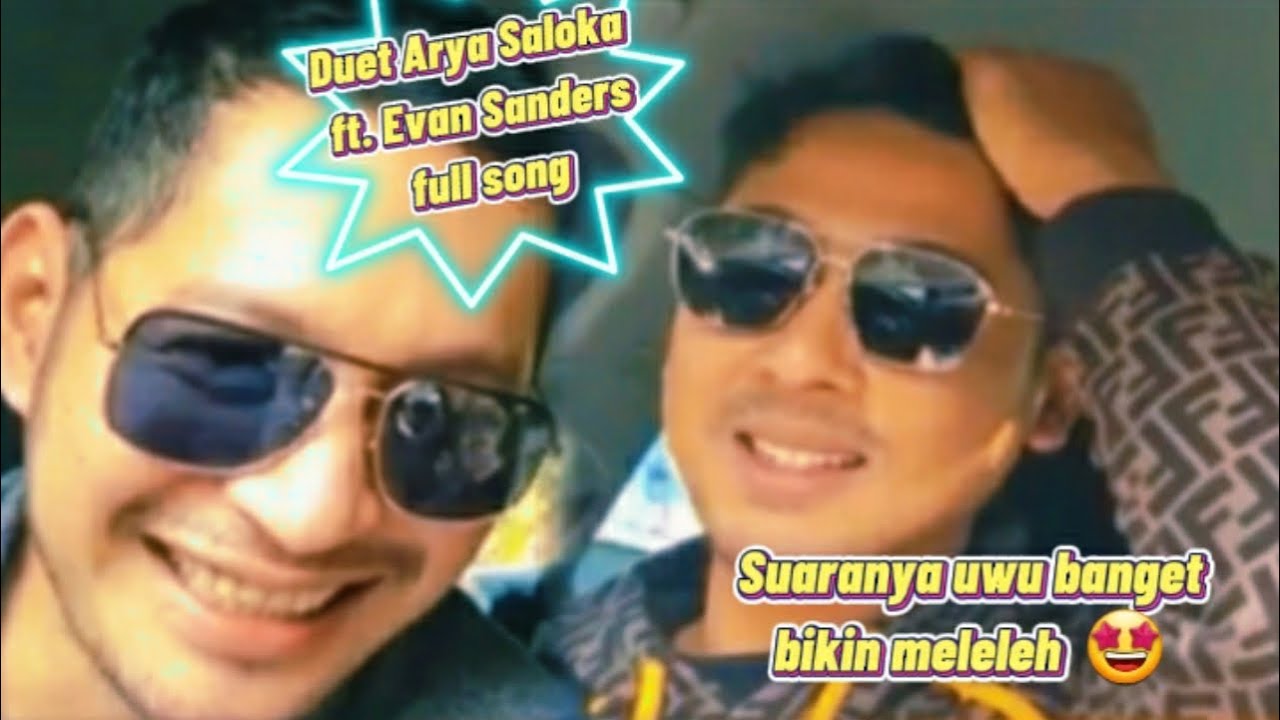Duet ARYA SALOKA ft. EVAN SANDERS | Suaranya UWU banget bikin meleleh 🤩
