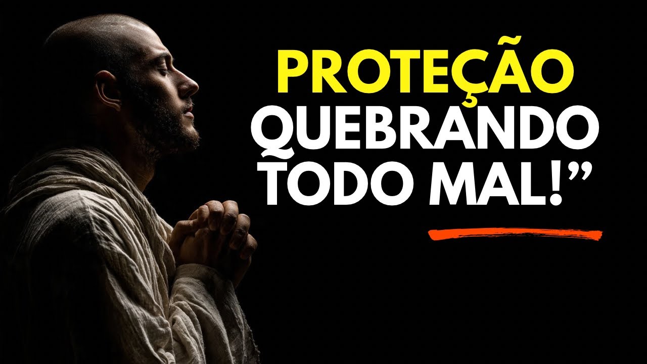 Que Todo Mal Caia Agora | Oração Poderosa de Proteção e Livramento 🙏