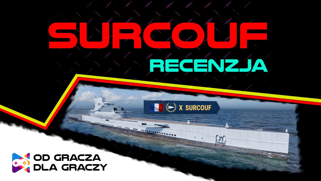 Surcouf - Recenzja Francuskiego Okrętu Podwodnego X Tier