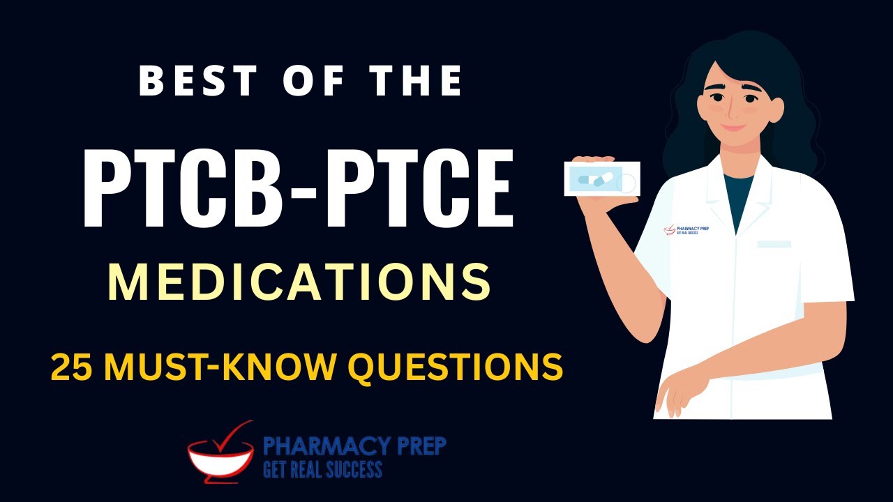 PTCB Pharmacy Technician Certification Exam PTCE Medication Must-Know Questions