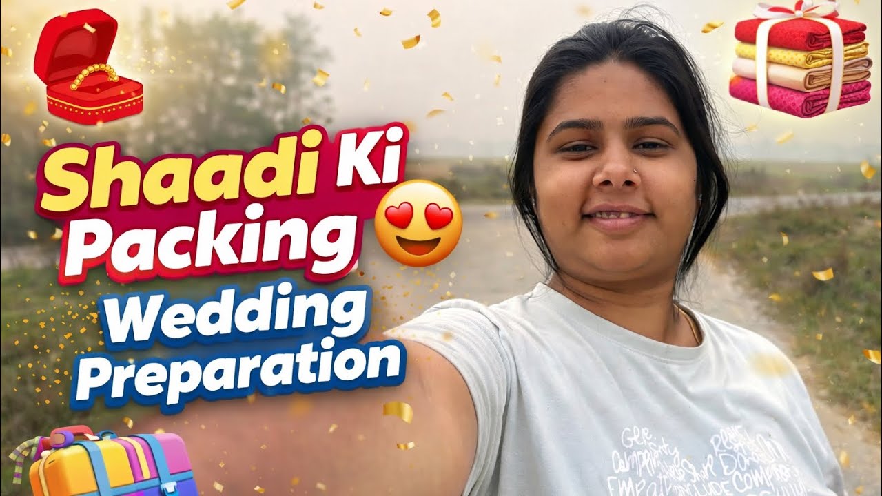 Shaadi Ki Packing Shuru 😍 | Family Ke Saath Wedding Preparation | Full Masti Vlog