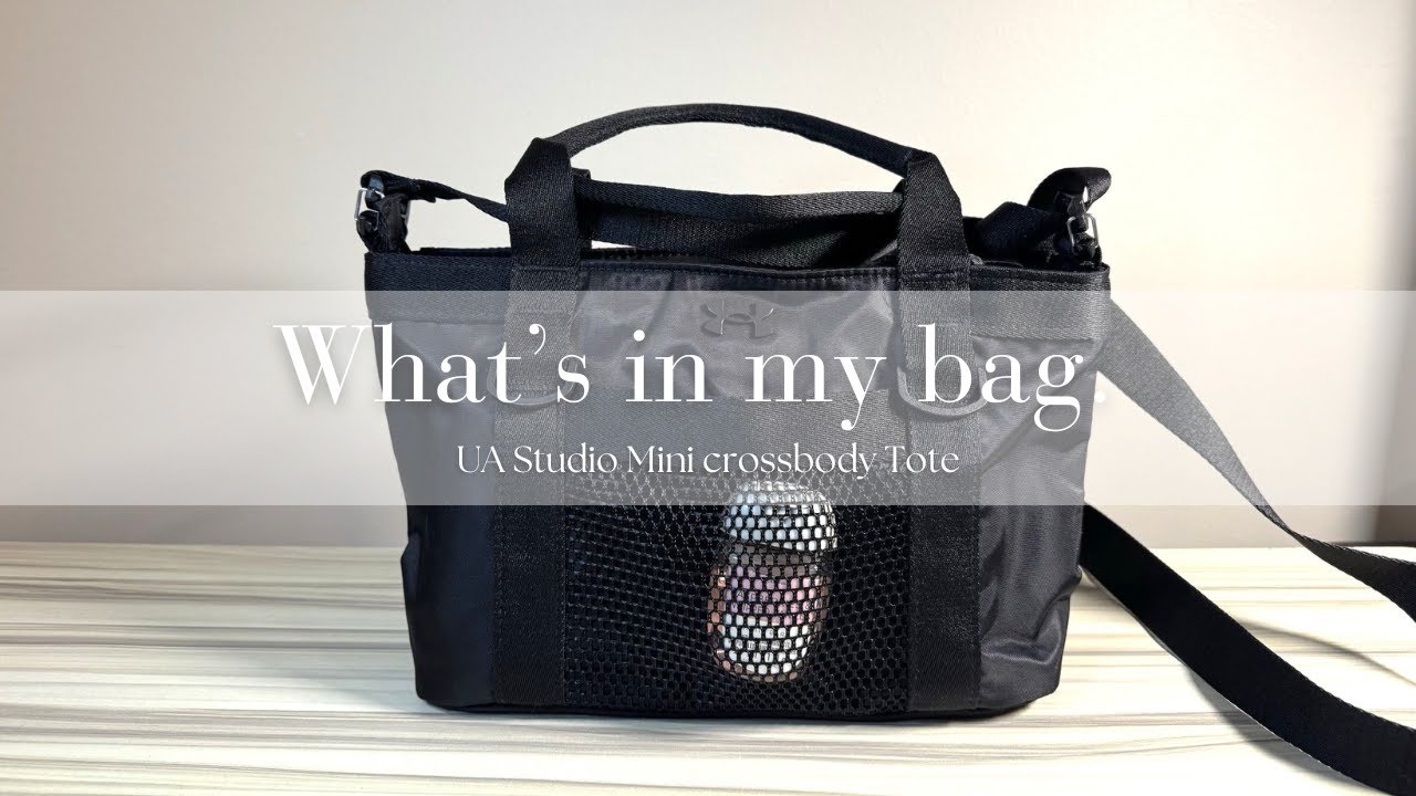 UA Studio Mini crossbody Tote (What’s in my bag)