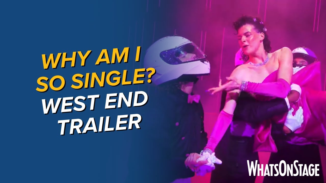 Why Am I So Single? | 2024 West End trailer