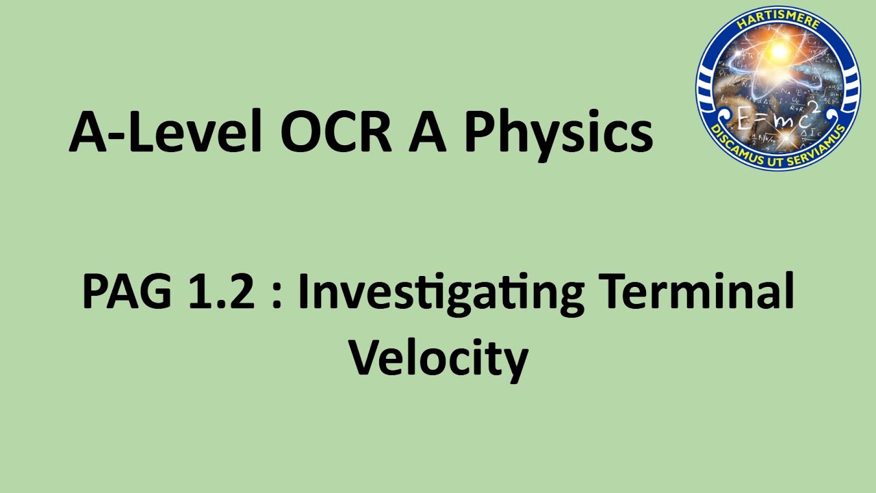 OCR A Level Physics A PAG 1.2 - Investigating Terminal Velocity