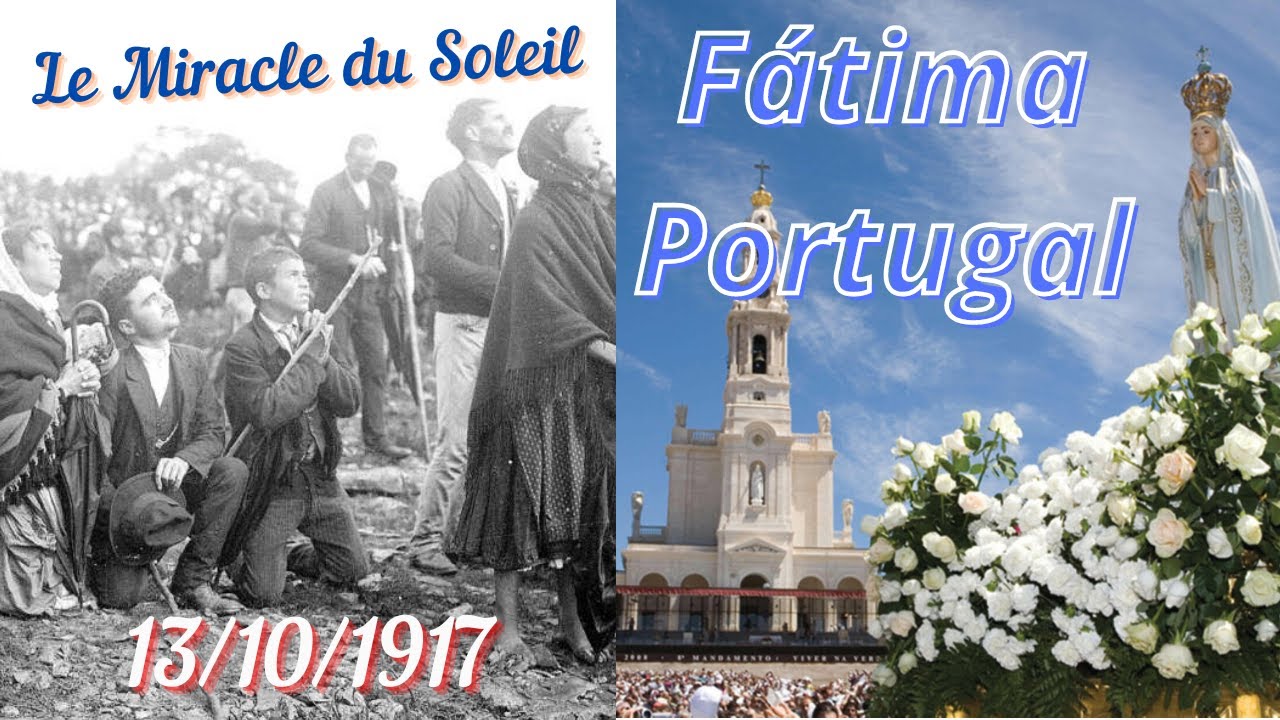 F&aacute;tima Portugal LE MIRACLE DU SOLEIL 🔆