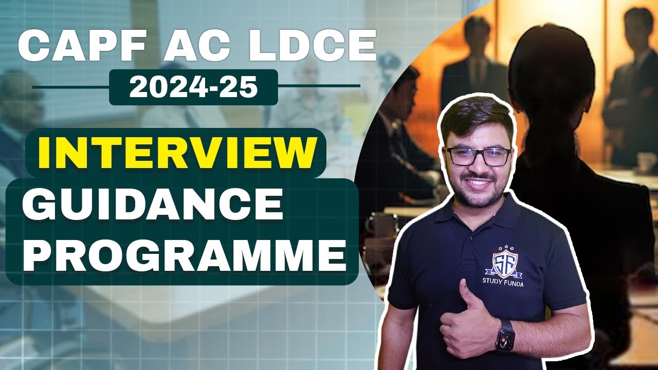 Interview Preparation for CAPF AC LDCE 2024-25
