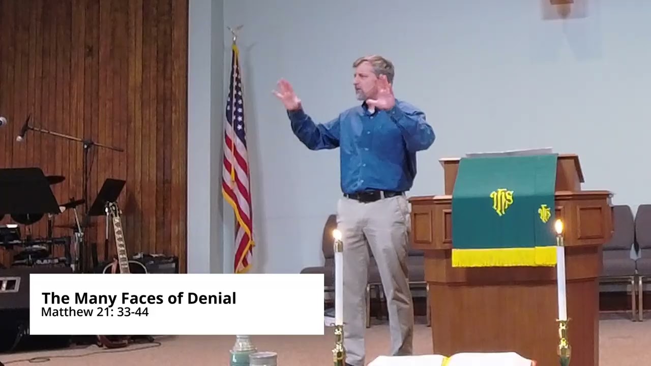The Many Faces of Denial Sermon, February 8, 2026, Matthew 21