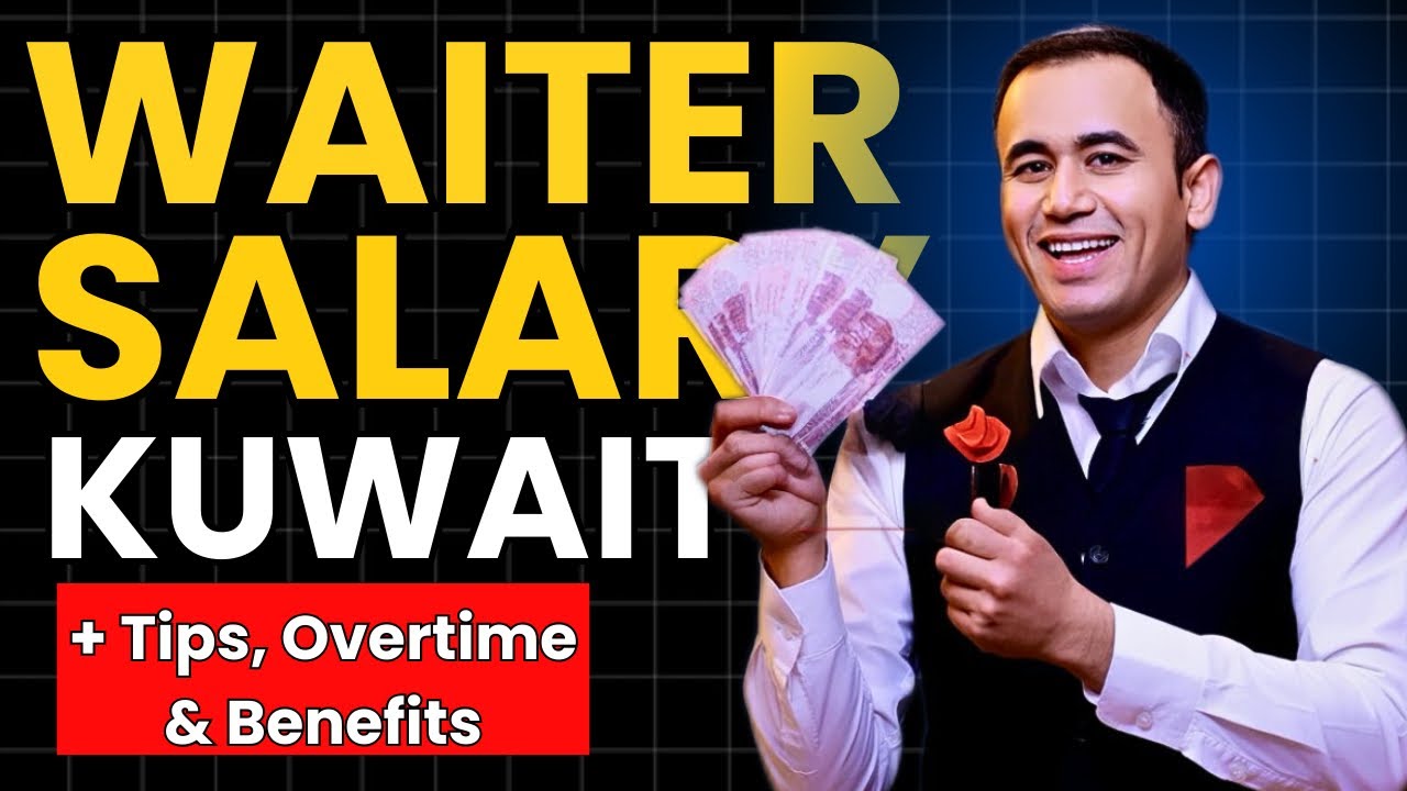 Kuwait Waiter Salary 2025 | Monthly Income + Tips & Benefits Explained