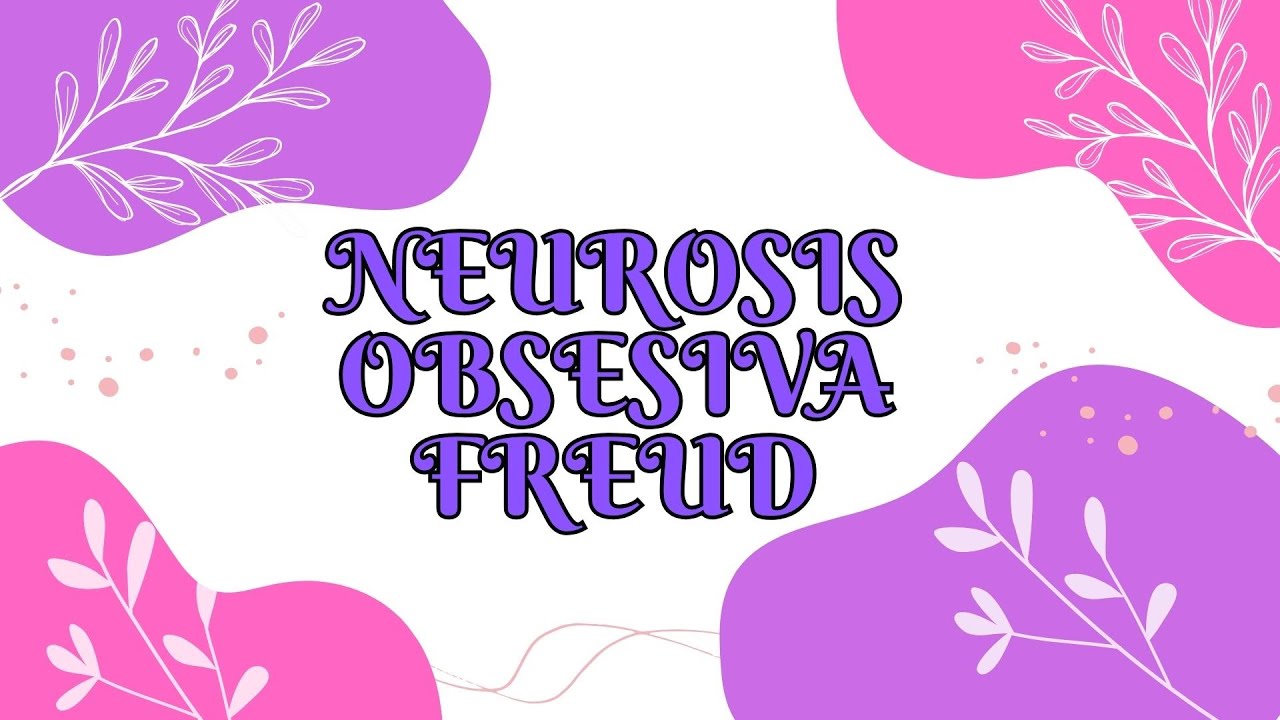 Neurosis Obsesiva desde la perspectiva Freudiana