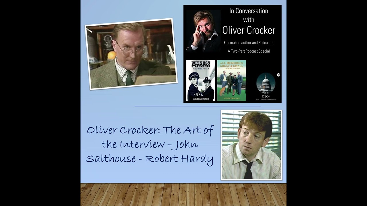 DEC4 Podcast (Audio) Clip: Oliver Crocker -The Art of the Interview -John Salthouse and Robert Hardy