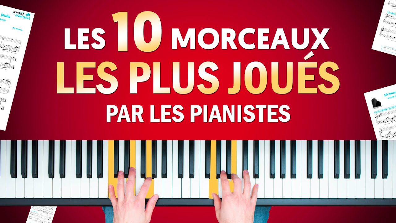 Les 10 morceaux les plus jou&eacute;s par les Pianistes (+ partitions gratuites)
