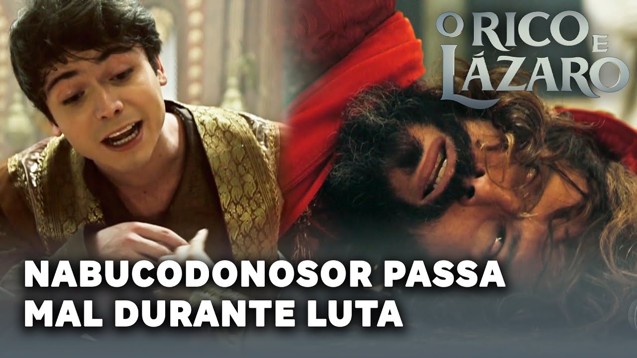O RICO E LAZARO: Nabucodonosor passa mal durante luta com Belsazar
