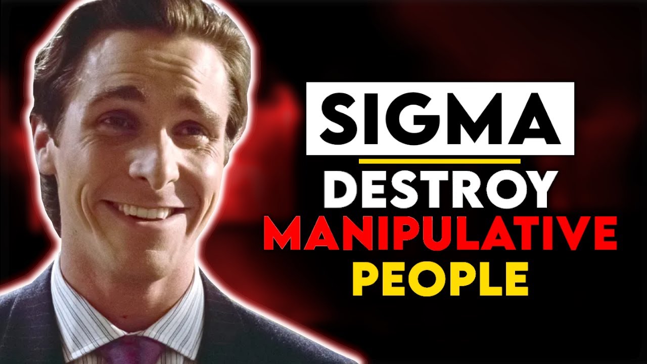 8 WAYS Sigma Males Destroy MANIPULATIVE PEOPLE