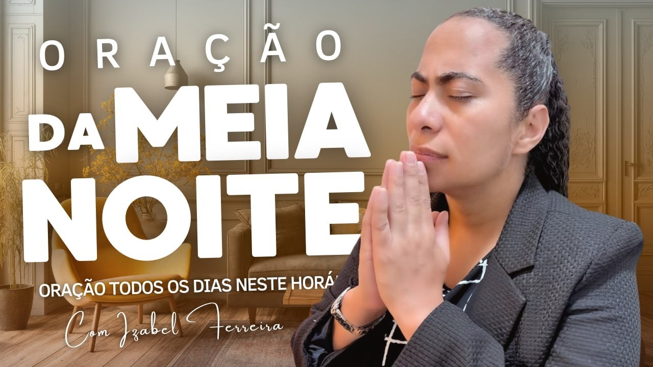 16/03/2026 - ORAÇÃO DA MEIA NOITE COM IZABEL FERREIRA ‪ @Izabel Ferreira