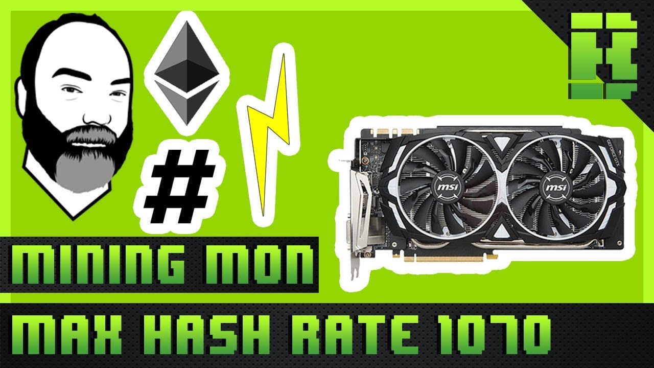GTX 1070 Mining Ethereum Overclock Settings Hashrate & Power Consumption | MSI Armor