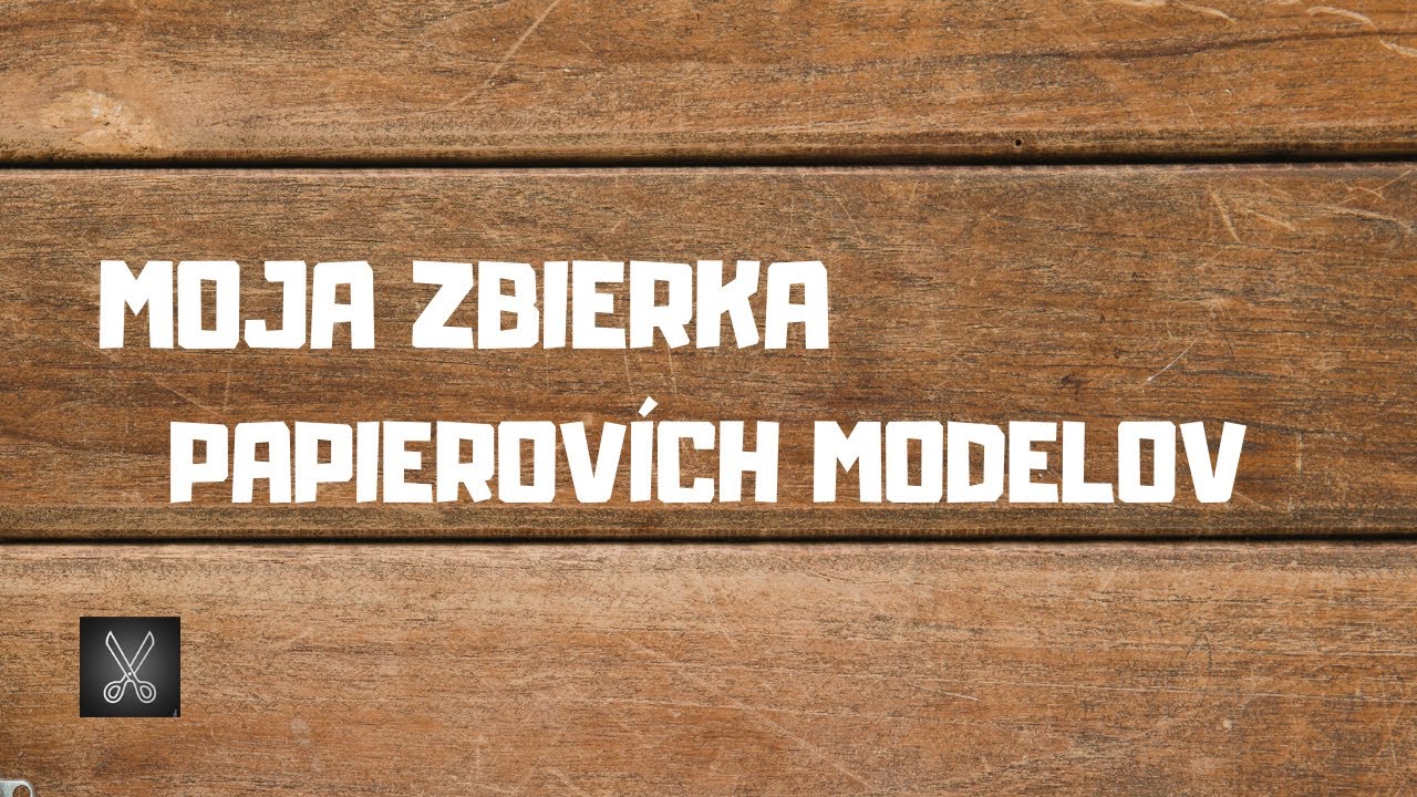 Prezentácia MOJICH papierových modelov