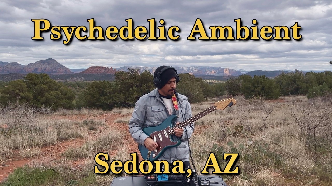 Psychedelic Ambient Guitar Meditation - Sedona, AZ