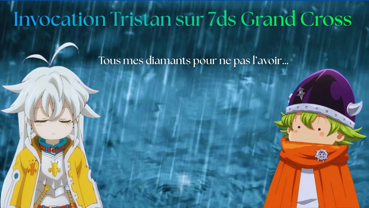 Invocation Tristan sur 7ds grand cross !