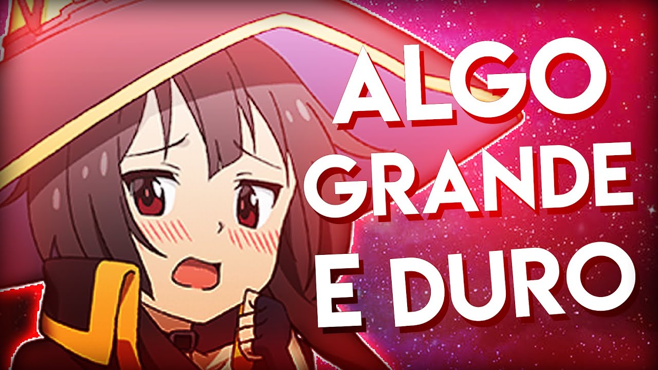 ALGO GRANDE E DURO! - ZUEIRA ANIME