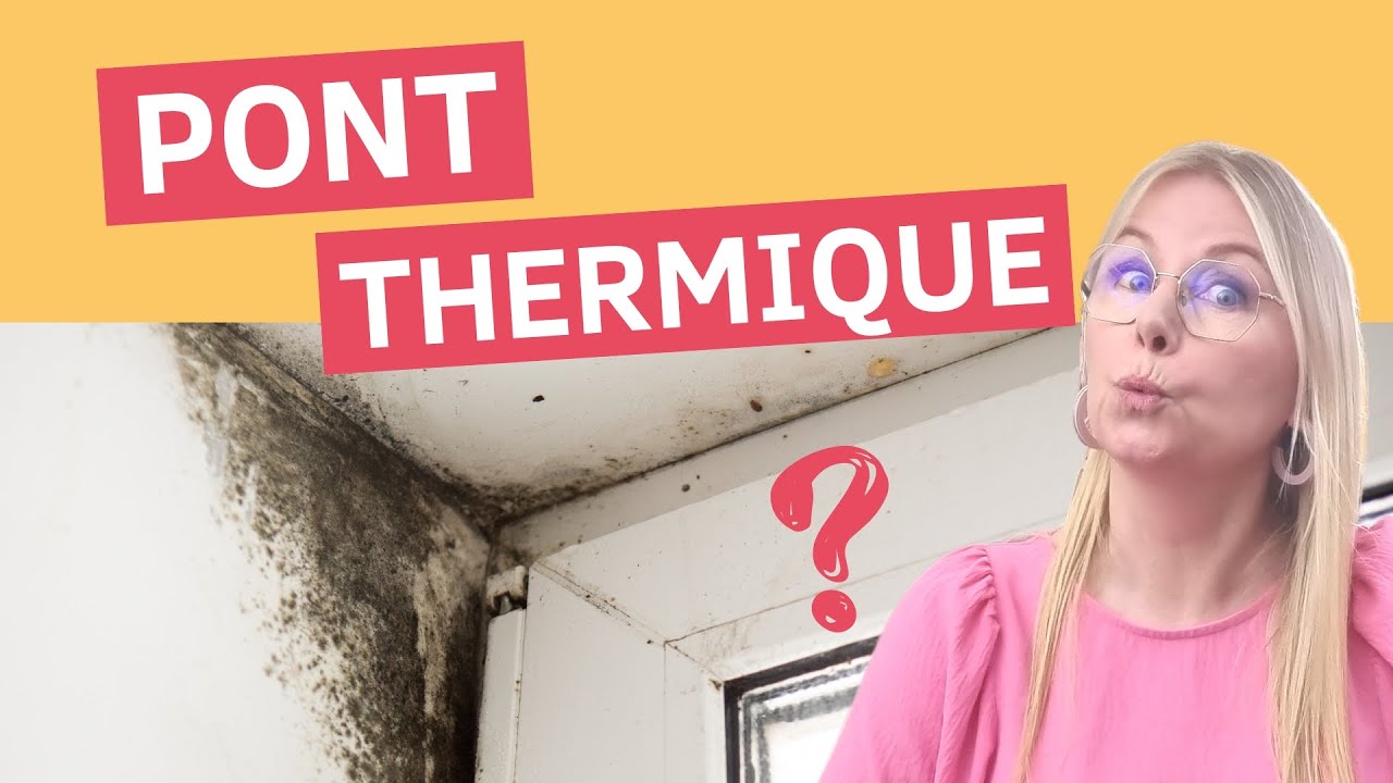 Le PONT THERMIQUE, le fléau des temps modernes !