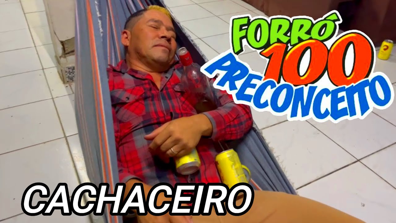 CACHACEIRO - (CLIP OFICIAL) forró 100 preconceito