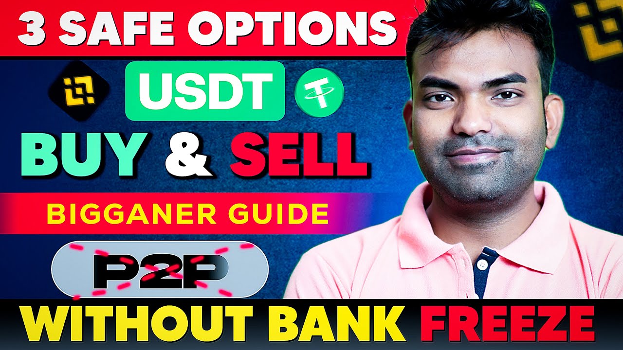3 Safe Method To Buy & Sell USDT From INR Without Bank Account Freezing Risk