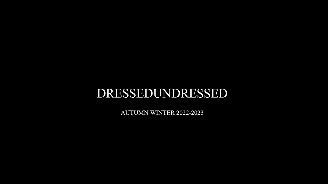 DRESSEDUNDRESSED Autumn-Winter 2022-2023 LOVERS | DUMB TYPE | Rakuten Fashion Week TOKYO 2022 A/W