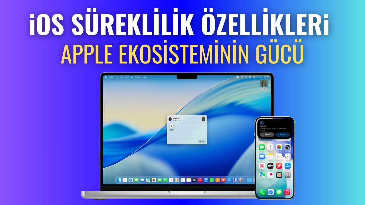 iOS Süreklilik Özellikleri: Apple Ekosisteminin Gücü!