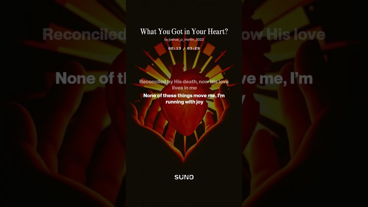 What You Got in Your Heart?
