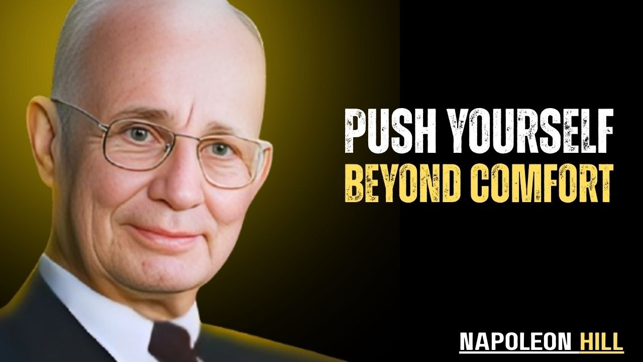 Napoleon Hill - Push Yourself to Do Your Best, Even If It’s Hard