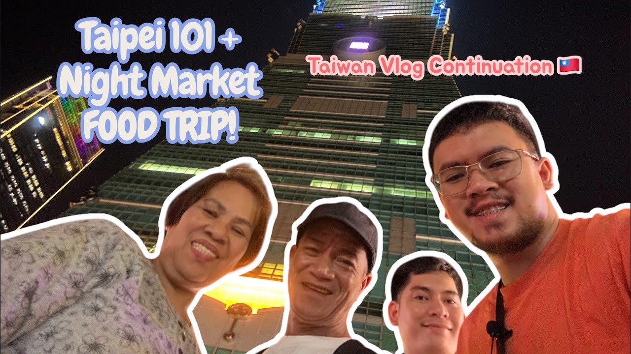 Going to Taipei 101 + Night Market Food Trip! 🇹🇼 