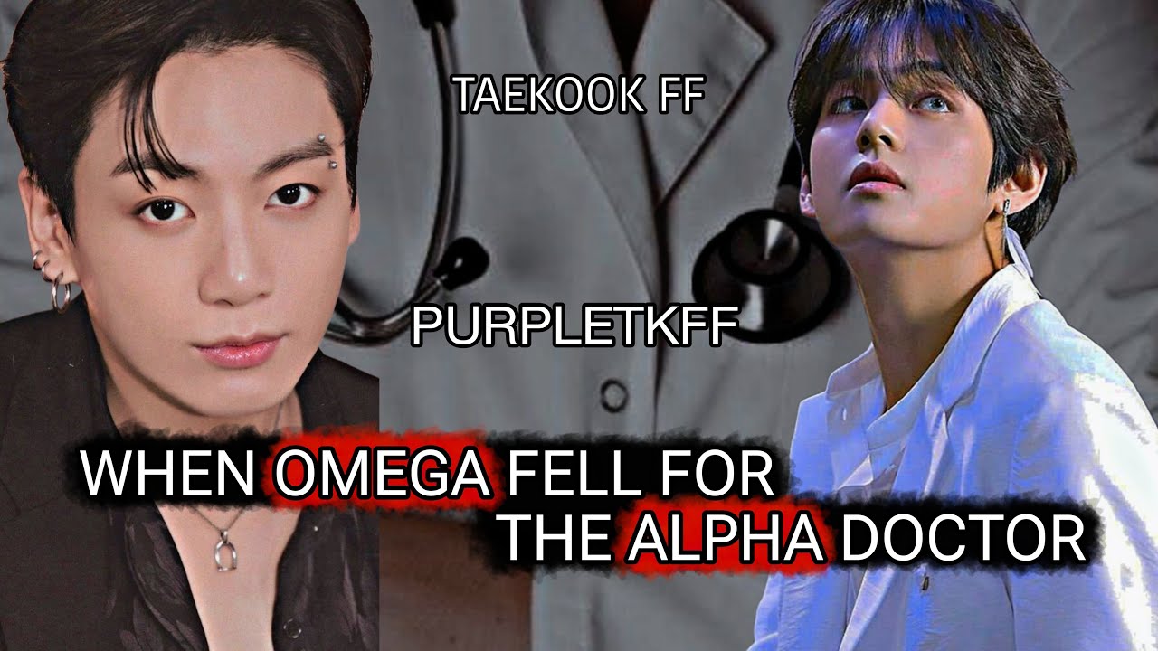 when omega fell for the alpha doctor 9/10 top kook taekook ff #taekookff #vkookff #taekook