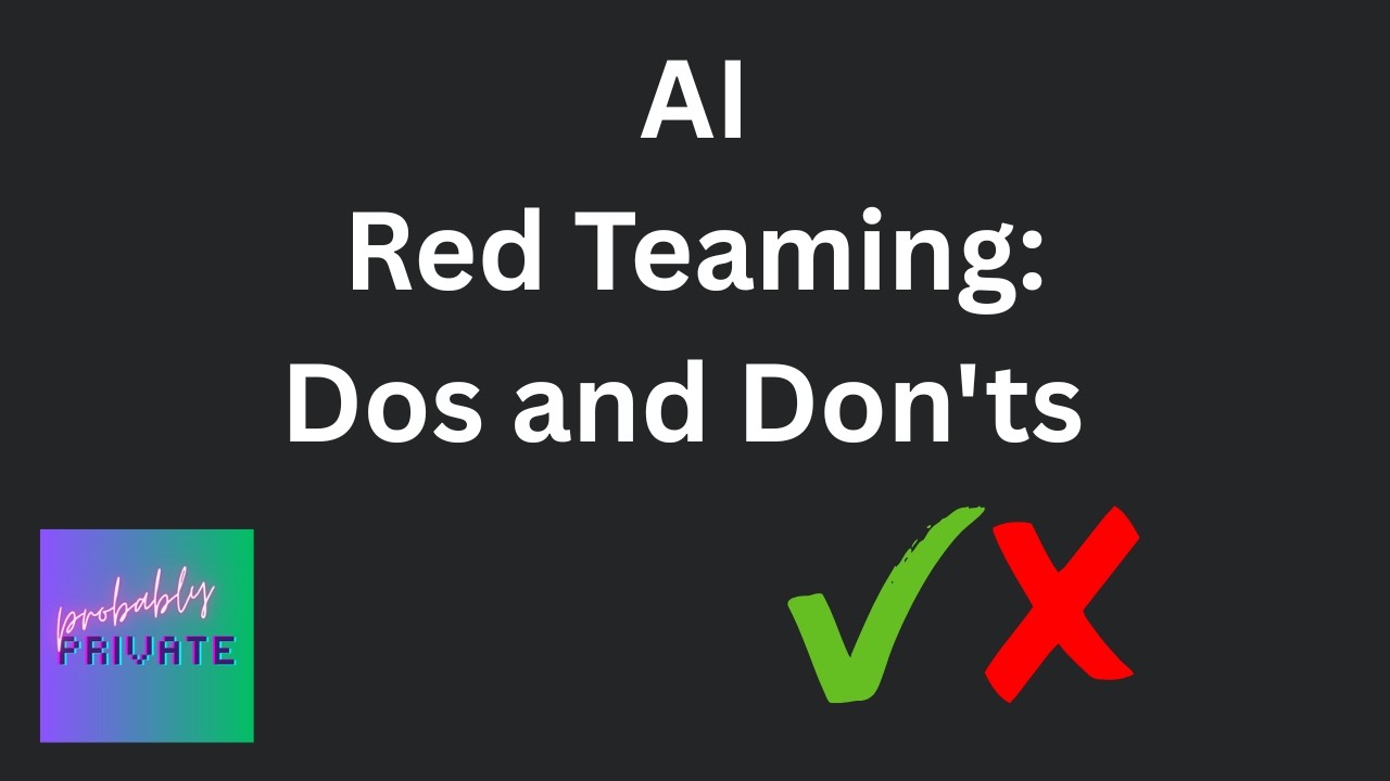 Do's and Don'ts of AI Red Teaming