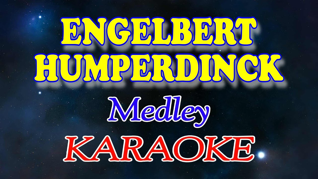 Engelbert Humperdinck (Medley Karaoke)