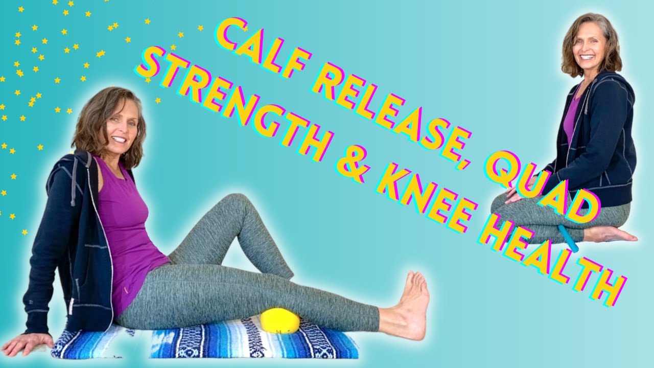 Calf Release, Quad Strength & Knee Health