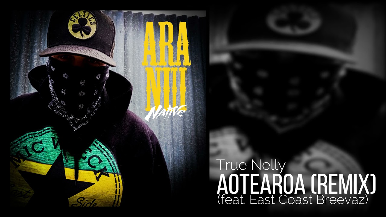 True Nelly - Aotearoa Remix (feat. East Coast Breevaz)