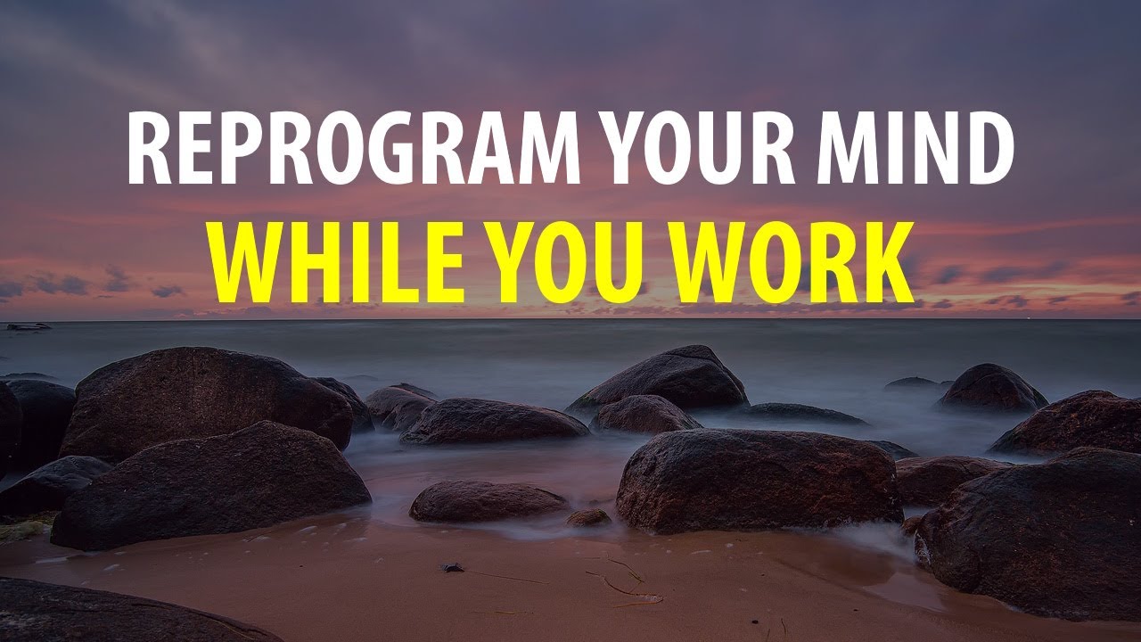 Affirmations for Positivity, Happiness, Abundance, Love (Reprogram Your Mind While You Work)