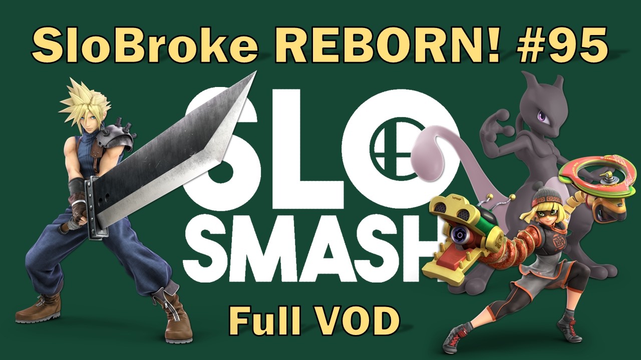 SloBroke REBORN! #95 - Full VOD (Timestamped)