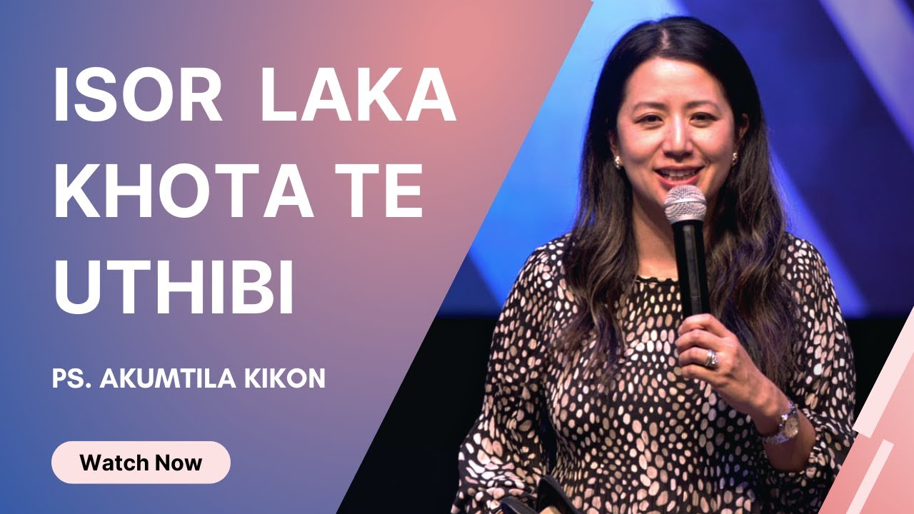 ISOR LAKA KHOTA TE UTHIBI | NAGAMESE | AKUMTILA KIKON