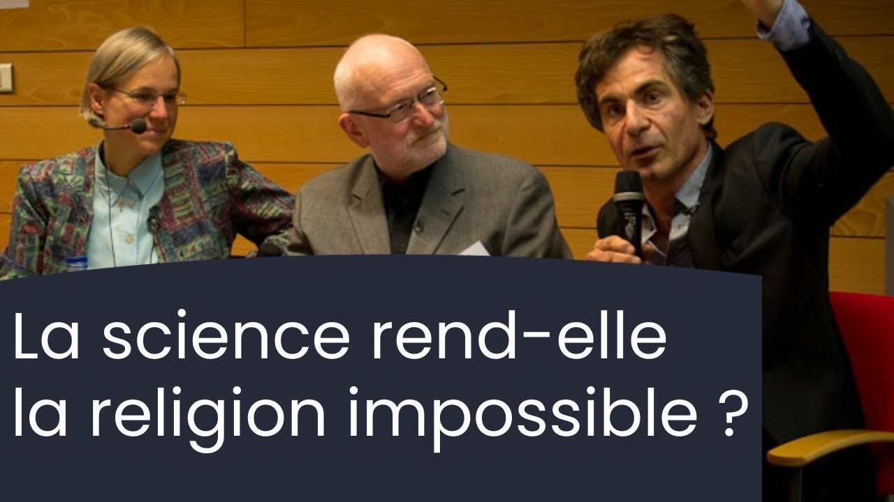 La science rend-elle la religion impossible ? &Eacute;tienne Klein et Lydia Jaeger (entier)