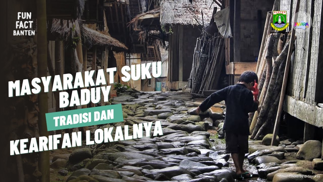 Masyarakat Suku Baduy, Tradisi dan Kearifan Lokalnya | Fun Fact Banten
