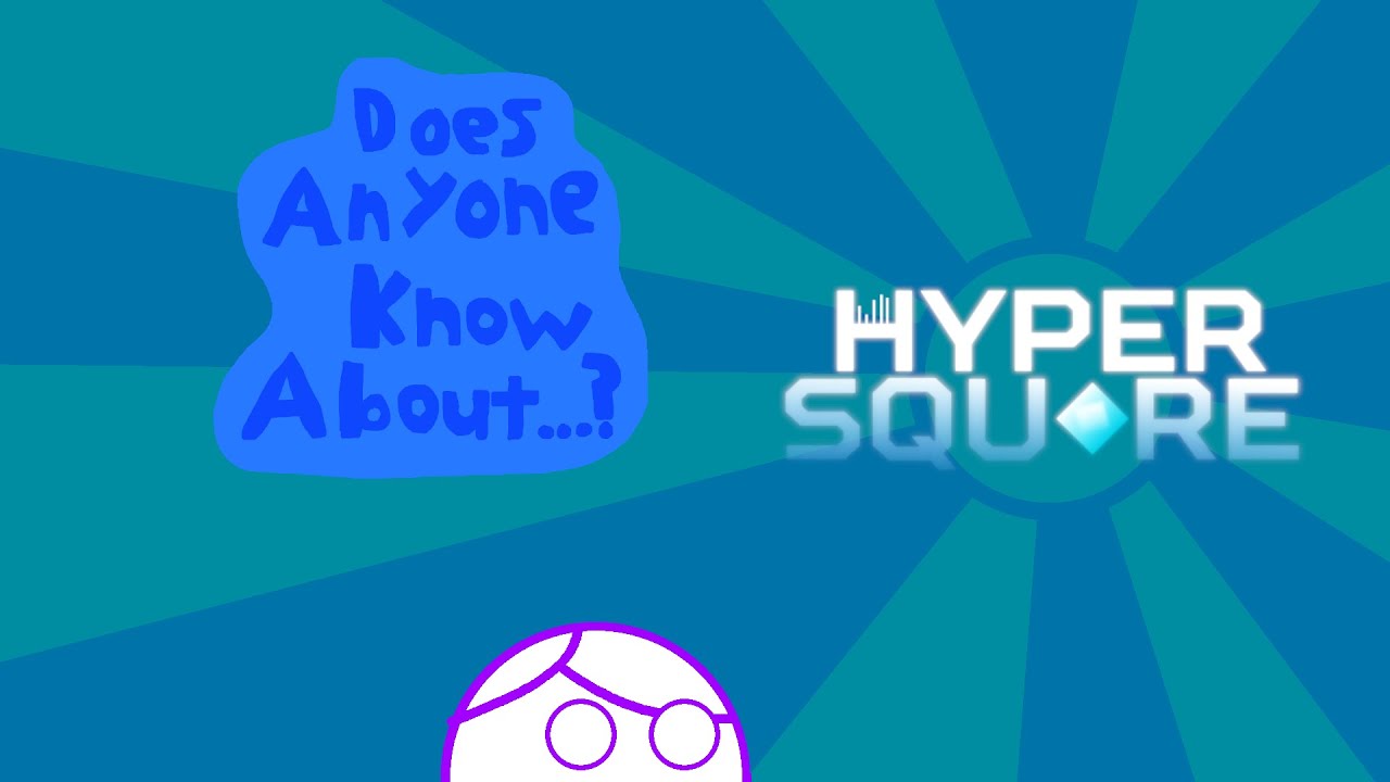 Does Anyone Know About HYPER SQUARE?