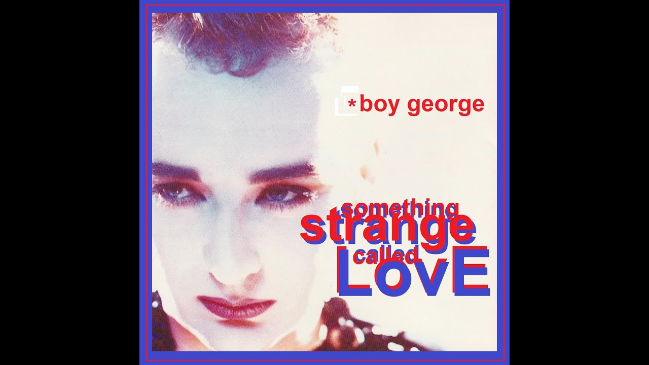 BOY GEORGE Something Strange Called Love (Mr. David's Longer, Stranger Version)