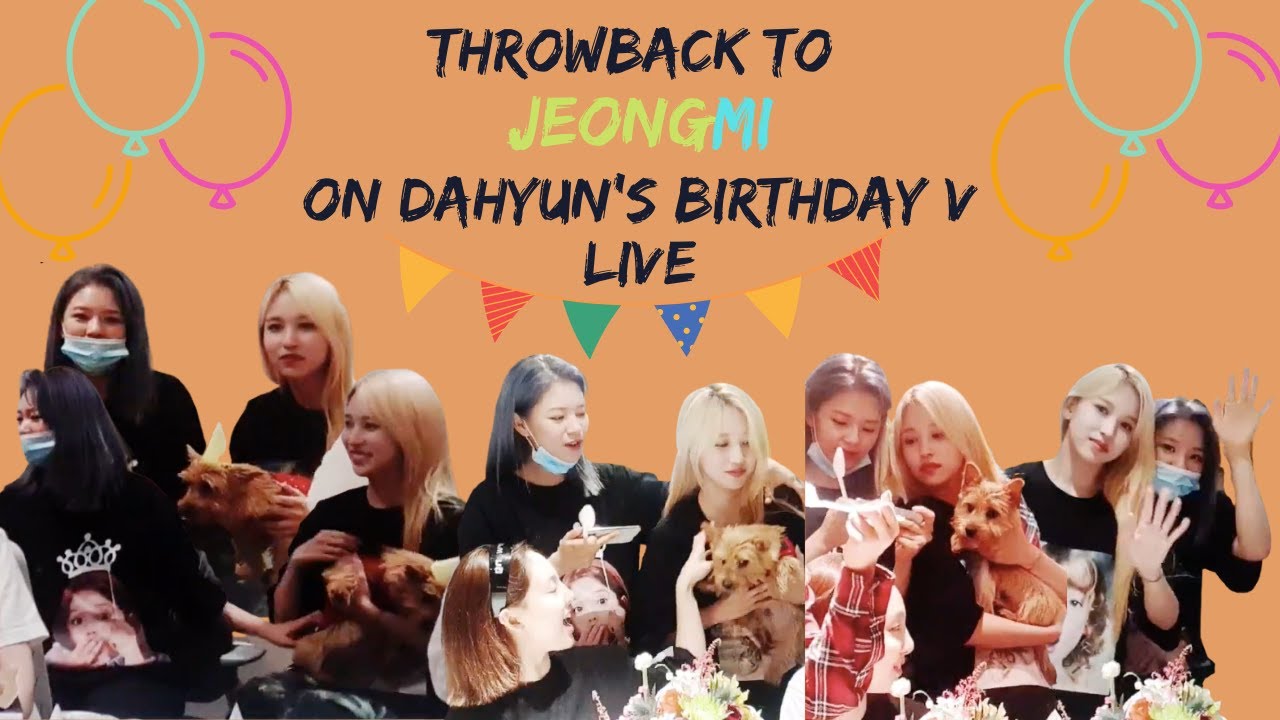 Throwback to Jeongmi on Dahyun's Birthday V Live [TWICE]