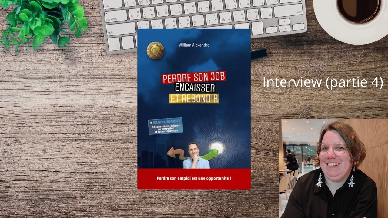Interview William Alexandre - Perdre son job, encaisser et rebondir - Douter de soi est sain