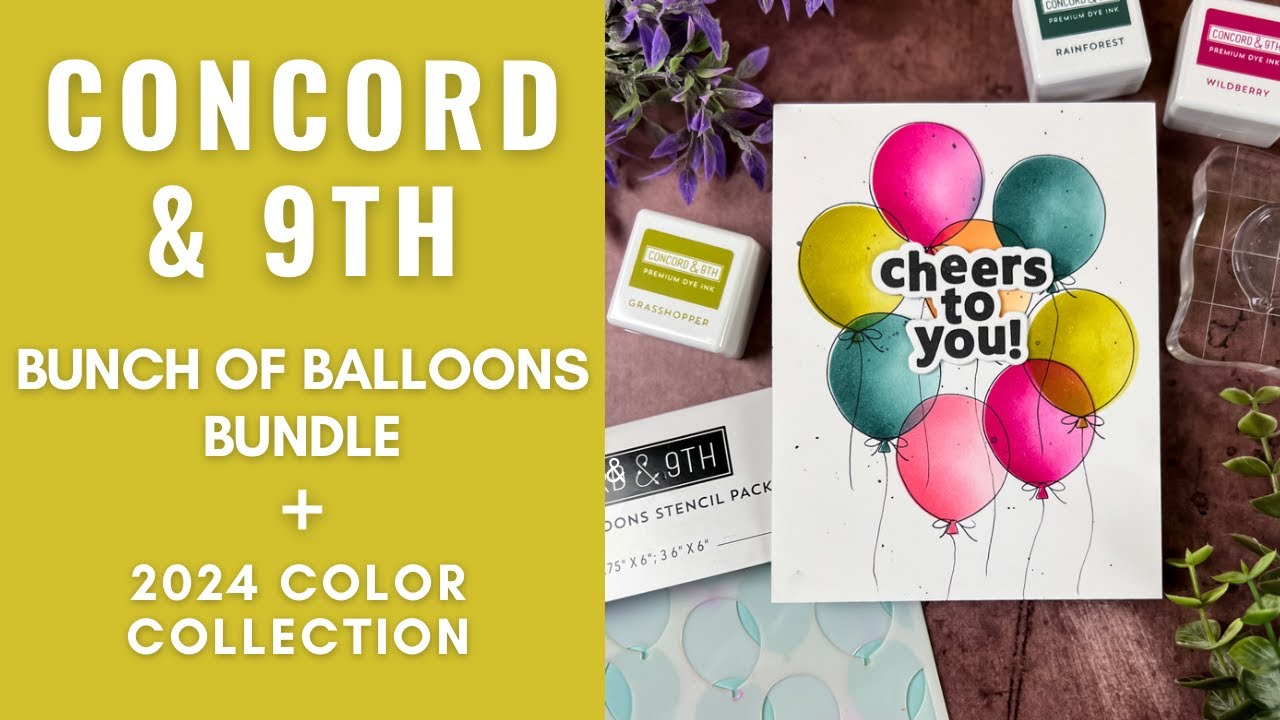 Concord & 9th Bunch Of Balloons Stencils AND NEW 2024 Color Collection