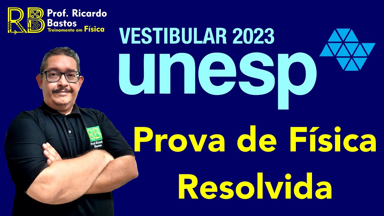 UNESP 2023 | Correção da 1a fase | Prova de Física