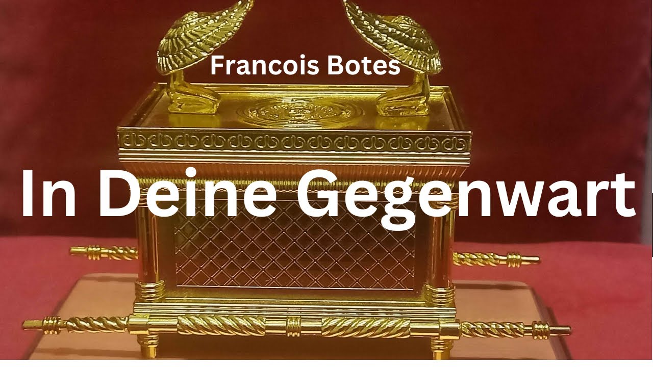 In Gottes Gegenwart : Prophetische Lied von : Francois Botes