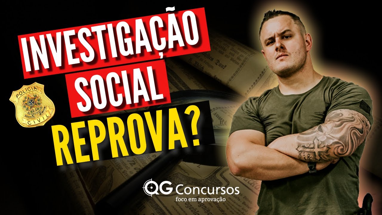 INVESTIGAÇÃO SOCIAL - veja o que pode te ELIMINAR no concurso da Polícia Civil