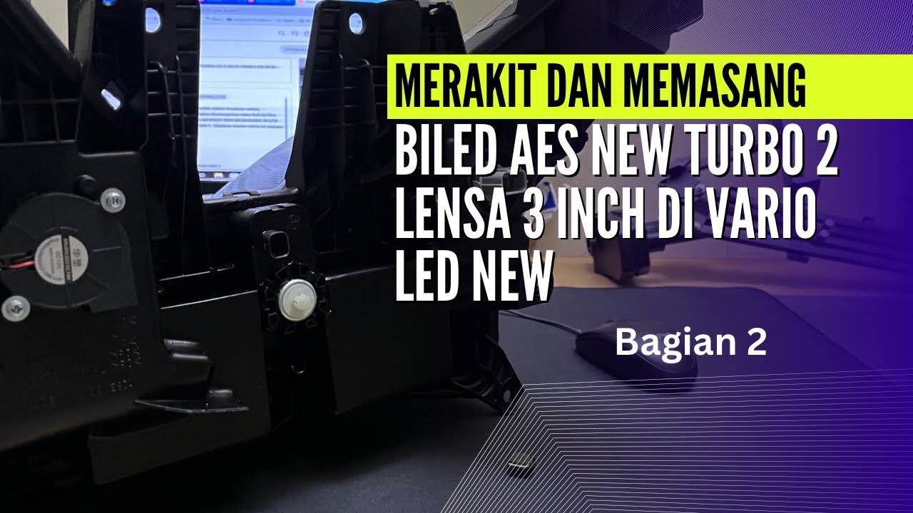 CARA MERAKIT DAN MEMASANG BI-LED AES NEW TURBO G2 3 INCH DI VARIO LED NEW - BAGIAN 2